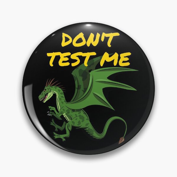 Item preview, Funny Dragon Quote - Don't Test Me designed and sold by StormyMuse.