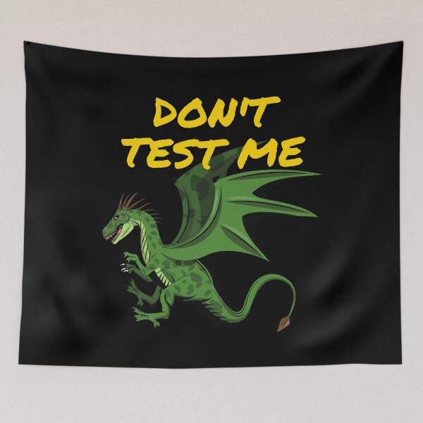 Item preview, Funny Dragon Quote - Don't Test Me designed and sold by StormyMuse.