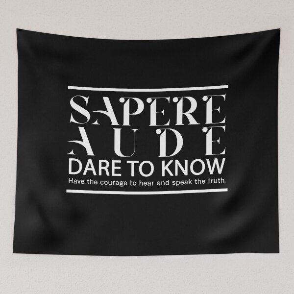 Item preview, Sapere Aude - Dare to Know - Dare to Be Wise – Be Brave Enough To Hear and Speak the Truth. Quote. White. designed and sold by SavvySapien.