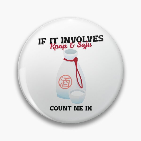 Item preview, If It Involves Kpop & Soju Count Me In designed and sold by Edenjodie.