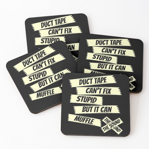 Item preview, Duct tape can't fix stupid but it can muffle the sound,sarcasm saying,funny saying designed and sold by Lekrock.