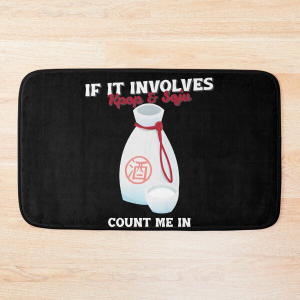 Item preview, If It Involves Kpop & Soju Count Me In designed and sold by Edenjodie.