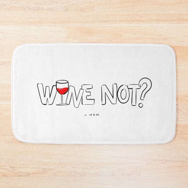 Item preview, Wine Not ? - Mom (black font) designed and sold by UndrTheSunPicks.