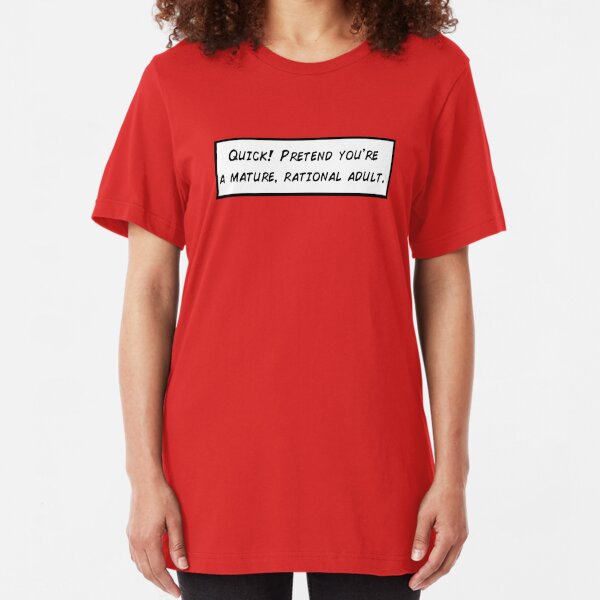 Mature, Rational Adult Slim Fit T-Shirt