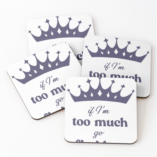 Item preview, If I'm Too Much Go Find Less crown queen special designed and sold by xenotransplant.
