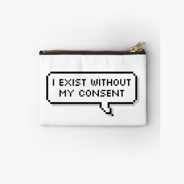 Item preview, I Exist Without My Consent designed and sold by Sour Soul.