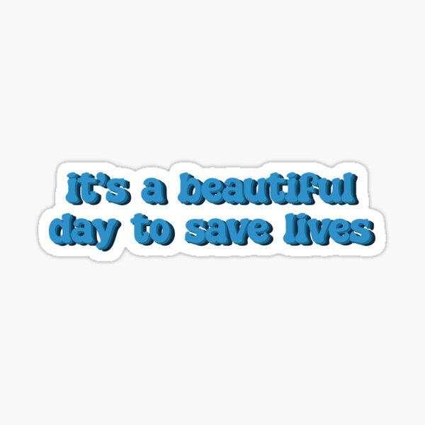 It's A Beautiful Day to Save Lives,Funny Badge Reel  