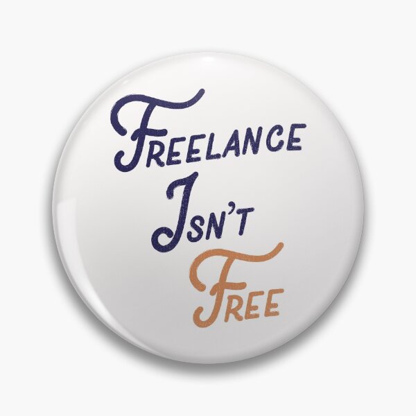 Item preview, Freelance Isn't Free designed and sold by Creatively Torn.