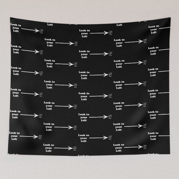 Item preview, Look To Your Left Idiot designed and sold by p-nuts.