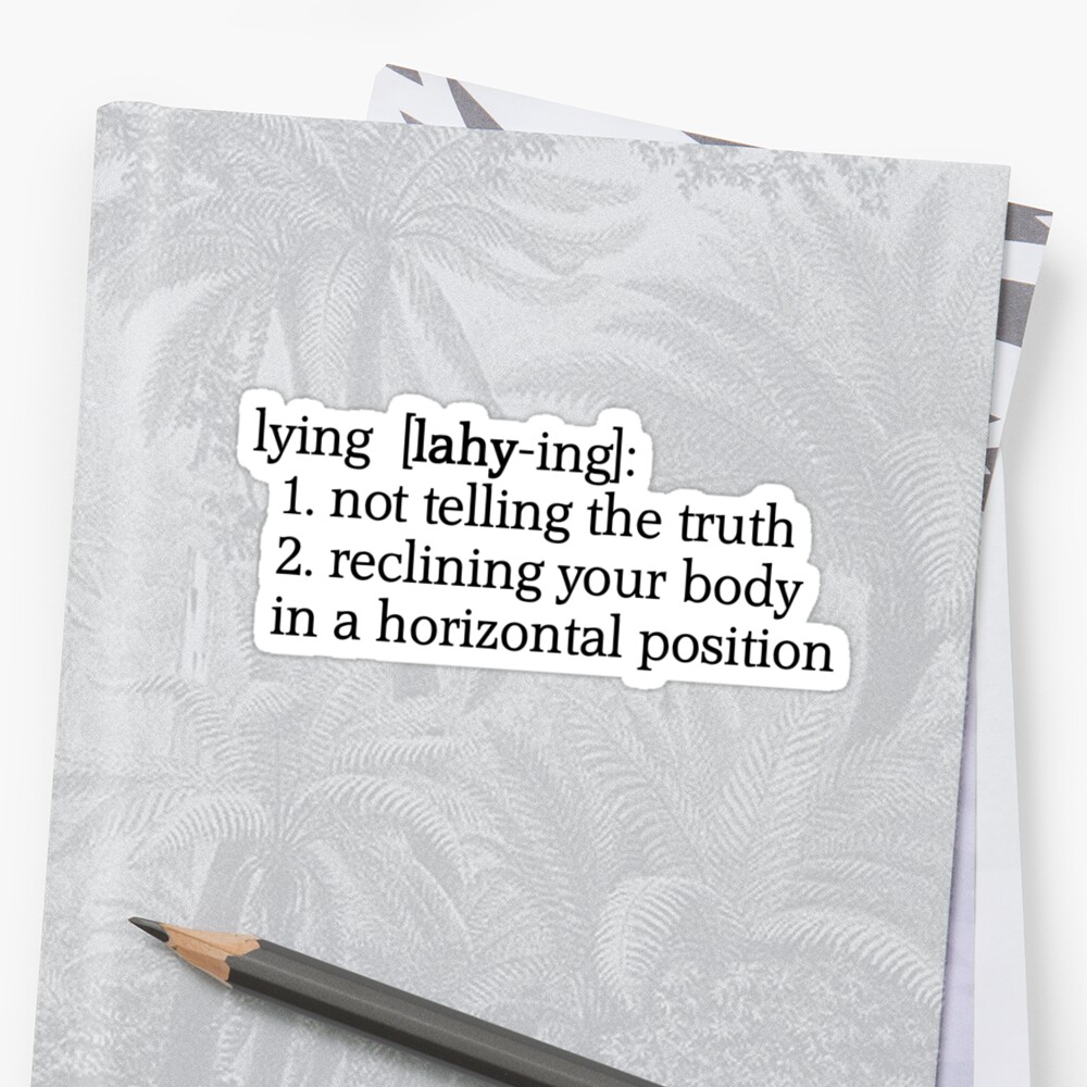  Definition Of Lying Stickers By ObliqueOptimism Redbubble