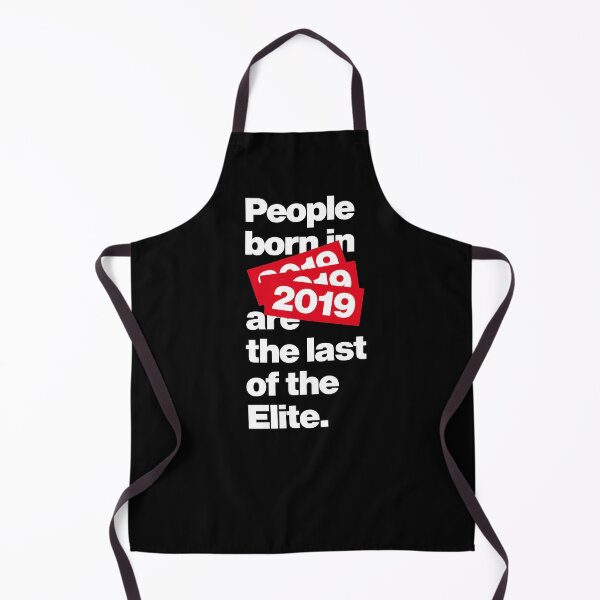 Item preview, People born in 2019 are the last of the Elite designed and sold by elhefe.