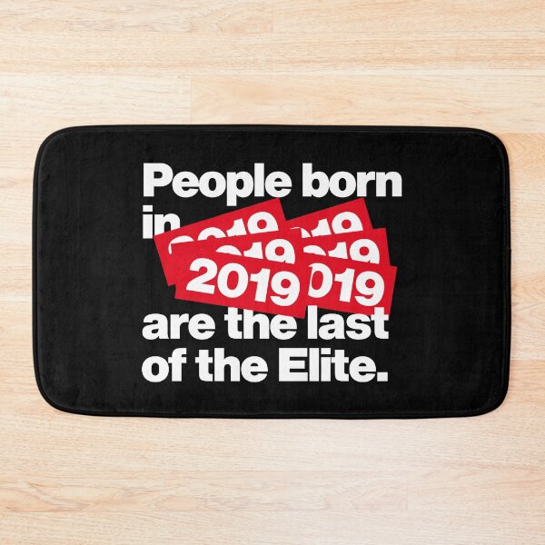 Item preview, People born in 2019 are the last of the Elite designed and sold by elhefe.