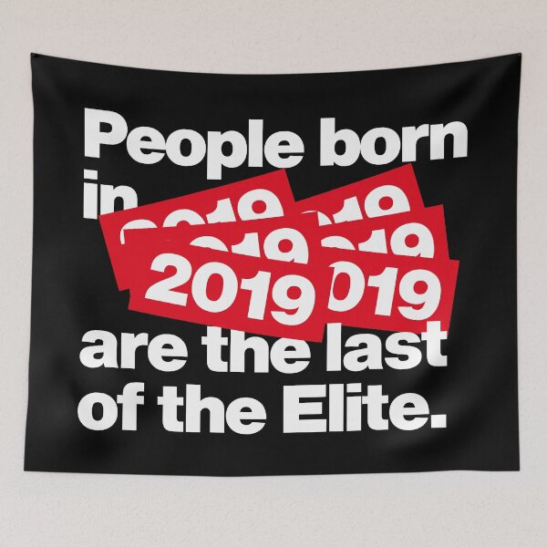 Item preview, People born in 2019 are the last of the Elite designed and sold by elhefe.