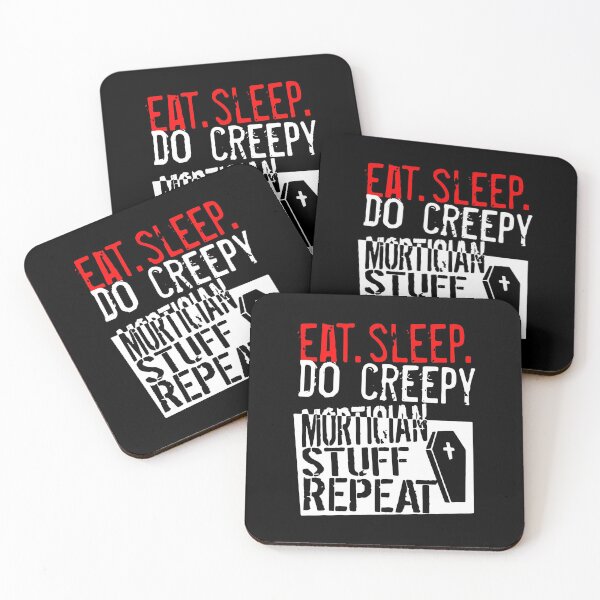 Item preview, EAT SLEEP DO CREEPY MORTICIAN STUFF REPEAT designed and sold by Decker21.