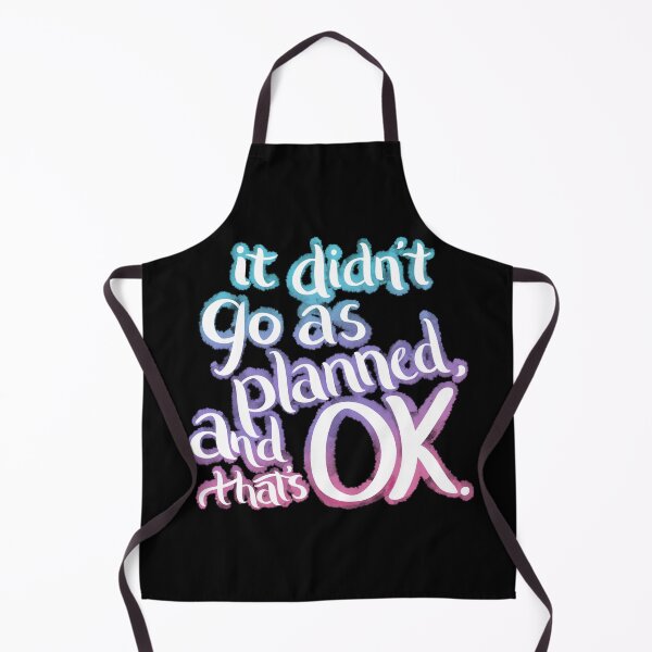Item preview, It Didn't Go As Planned, And That's OK designed and sold by avacado-designs.