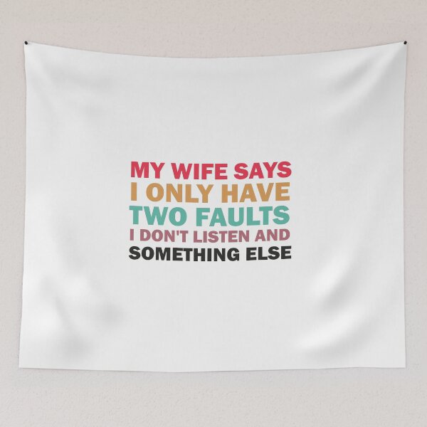 Item preview, my wife says i only have two faults i don't listen and something else, Husband Shirt, Gift For Husband, Gift For Father, Funny Groom, Funny Husband, Funny Gifts For Dad designed and sold by adjamine.