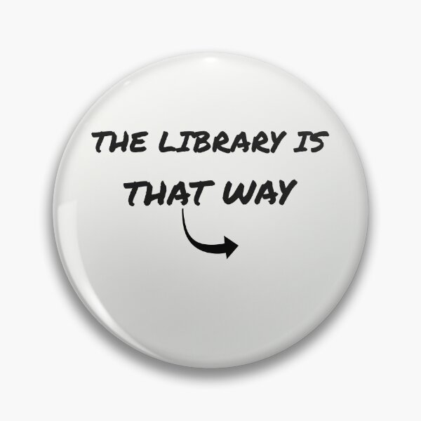 Item preview, The Library Is That Way designed and sold by TheEclecticSpot.