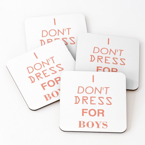 Item preview, I Don't Dress For Boys - A Woman Empowerment Message - White designed and sold by crazycollective.