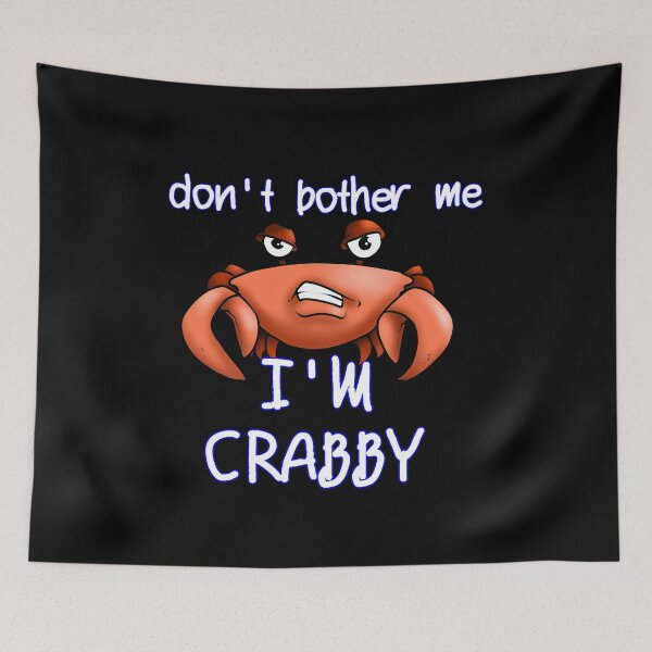Item preview, Don't Bother Me, I'm Crabby designed and sold by loganferret.