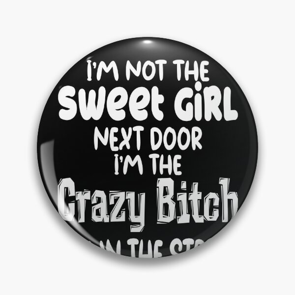 Item preview, I'm Not The Sweet Girl Next Door designed and sold by gthylla.