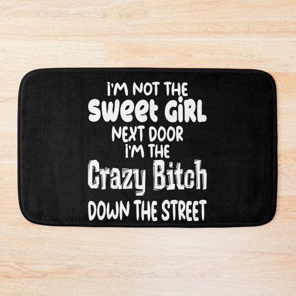 Item preview, I'm Not The Sweet Girl Next Door designed and sold by gthylla.