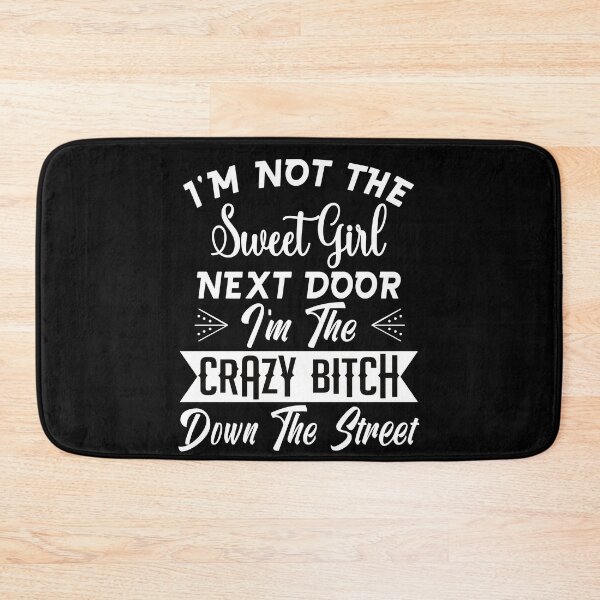 Item preview, I'm Not The Sweet Girl Next Door designed and sold by gthylla.