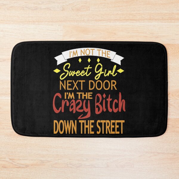 Item preview, I'm Not The Sweet Girl Next Door designed and sold by gthylla.