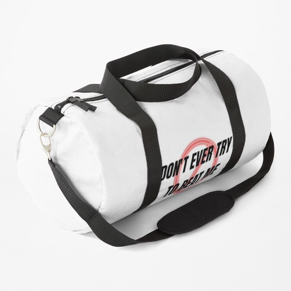 don't ever try to beat me gifts for gym lovers , sports , bag