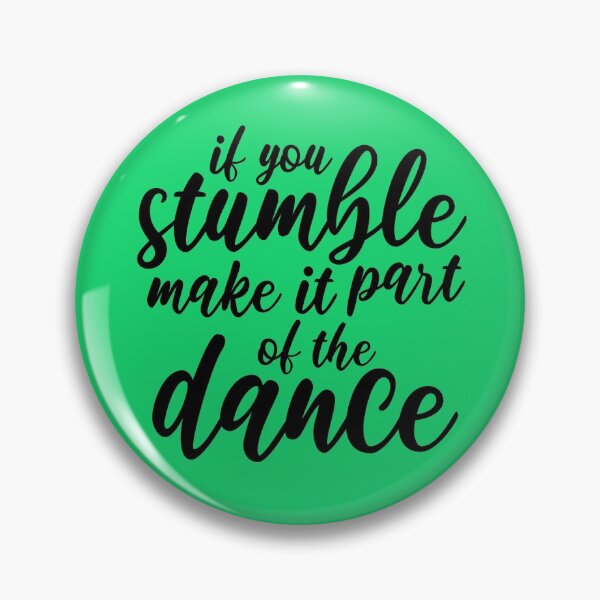 Item preview, If You Stumble Make It Part Of The Dance Inspiring Motivational Quote  designed and sold by DesignHouse07.