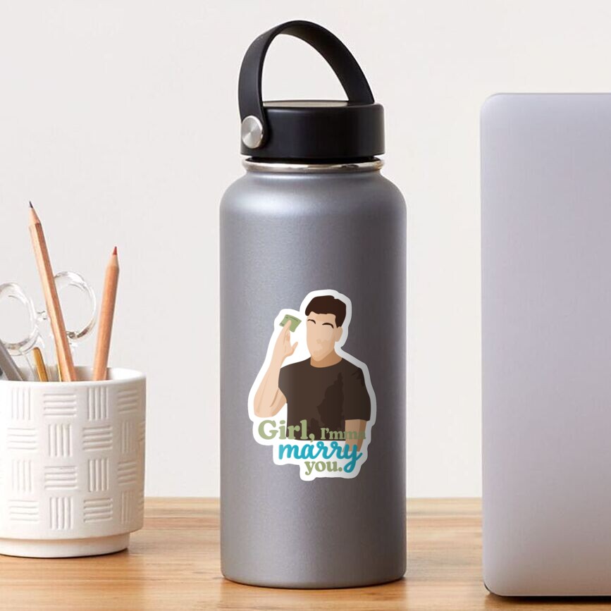 Girl, I'mma marry you. Schmidt New Girl Sticker