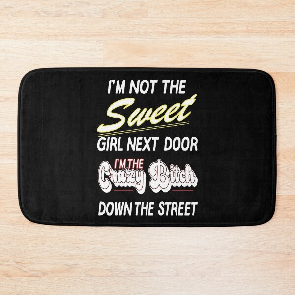 Item preview, I'm Not The Sweet Girl Next Door designed and sold by gthylla.
