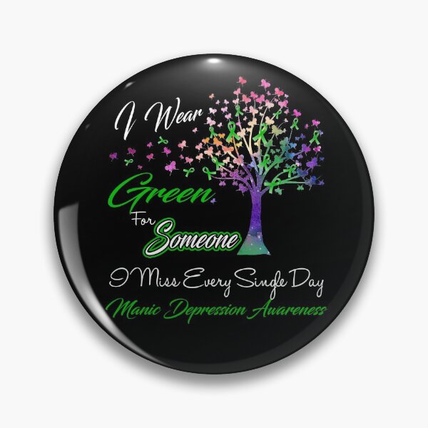 Item preview, I Wear Green For Someone I Miss Manic Depression Awareness designed and sold by Gillosina.