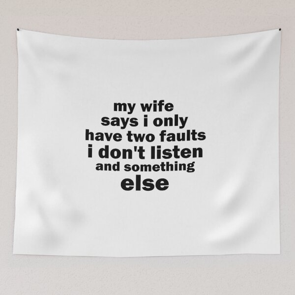Item preview, my wife says i only have two faults i don't listen and something else, Husband Shirt, Gift For Husband, Gift For Father, Funny Groom, Funny Husband, Funny Gifts For Dad designed and sold by adjamine.