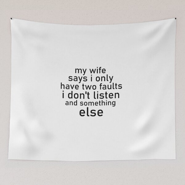 Item preview, my wife says i only have two faults i don't listen and something else, Husband Shirt, Gift For Husband, Gift For Father, Funny Groom, Funny Husband, Funny Gifts For Dad designed and sold by adjamine.