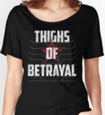 Thighs of Betrayal- The Winter Soldier Women's Relaxed Fit T-Shirt