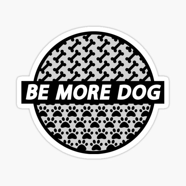 Be More Dog Roundel Sticker