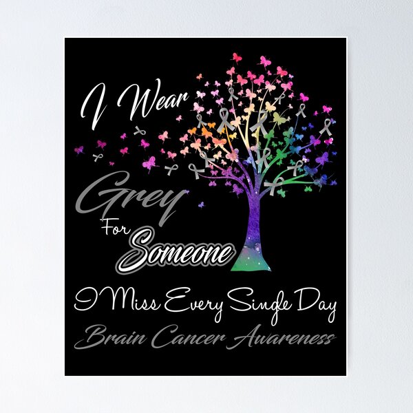 Item preview, I Wear Grey For Someone I Miss Brain Cancer Awareness designed and sold by Gillosina.
