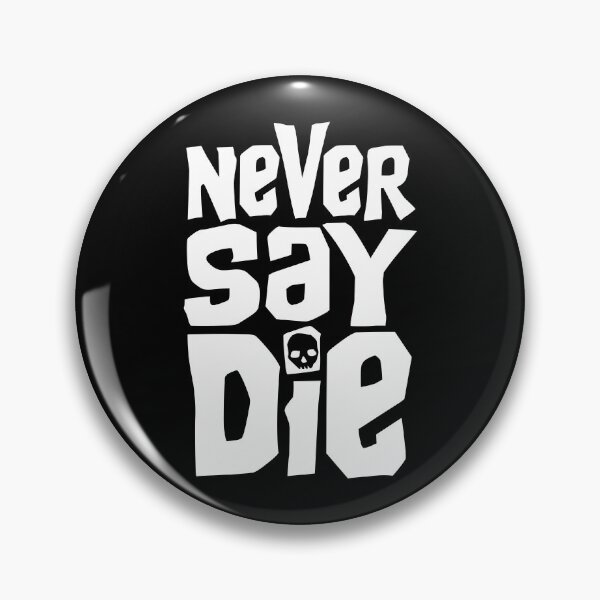 Item preview, Goonies Never Say Die designed and sold by monkeysoup.