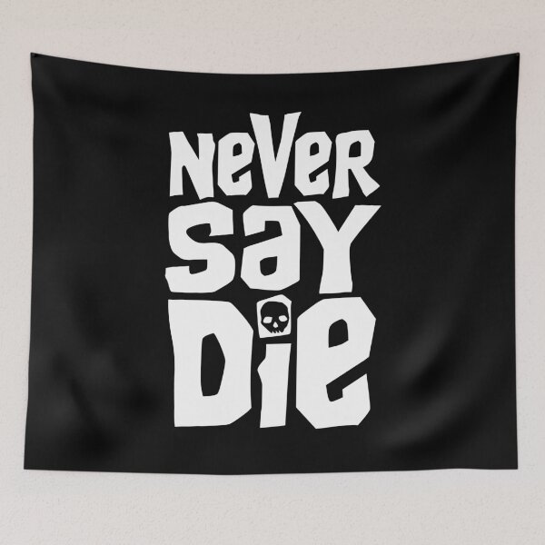 Item preview, Goonies Never Say Die designed and sold by monkeysoup.