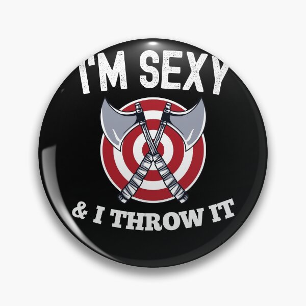 Item preview, Axe Throwing Im Sexy And I Throw It designed and sold by justjonboy.