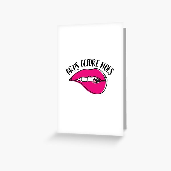 Bros Before Hoes Greeting Card for Sale by UnluckyYamm