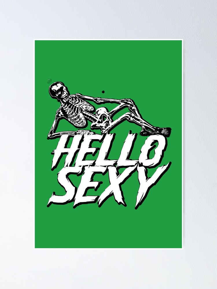 Hello Sexy Black Poster For Sale By Spacedat120 Redbubble