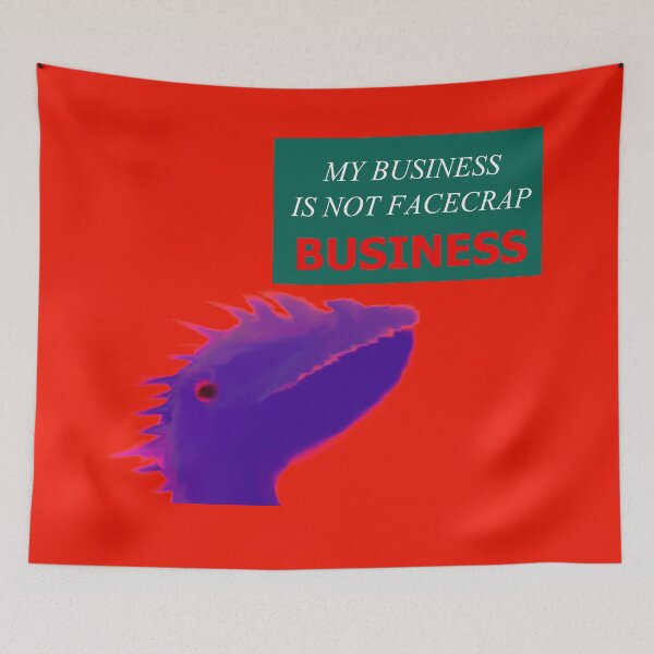Item preview, My Business Is Not Facecrap Business (Sea Serpent) designed and sold by SelfUpgrade.