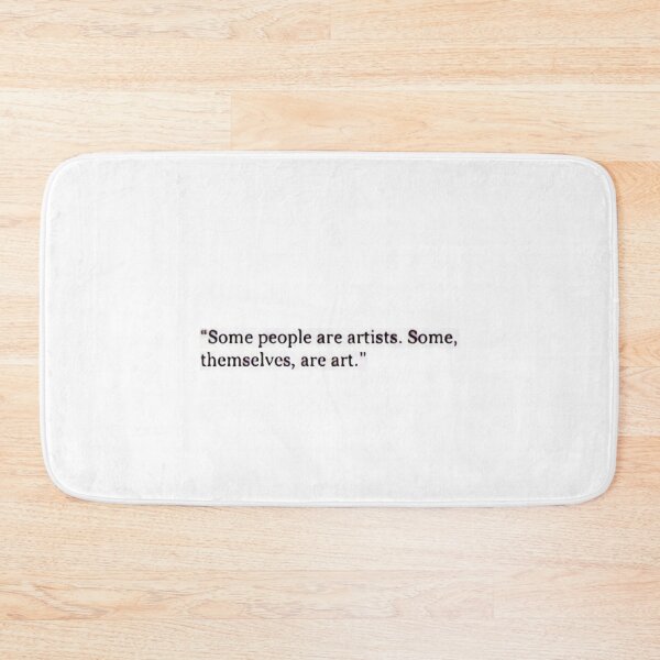 Item preview, Some people are artists.Some, themselves, are art. designed and sold by eliasteam.