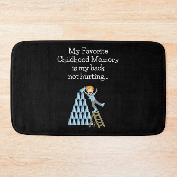 Item preview, My Favorite Childhood Memory is my Back Not Hurting... designed and sold by ShowMePride.