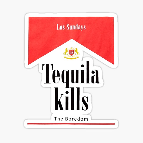 "Tequila Kills Shirt" Sticker by IreneAlvarado Redbubble