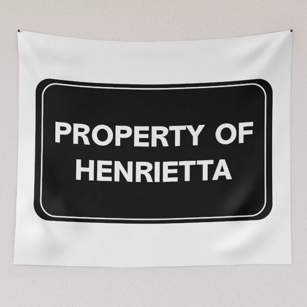 Item preview, Property of Henrietta designed and sold by wessica.