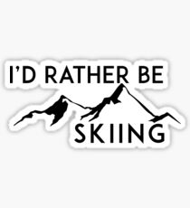 I'D RATHER BE Skiing Mountain Mountains ID SKIING SKI Skis Silhouette Snowboard Snowboarding Sticker