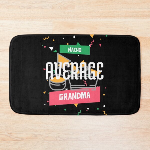 Item preview, Nacho Average Grandma Grandmother designed and sold by HppyStrngHelthy.