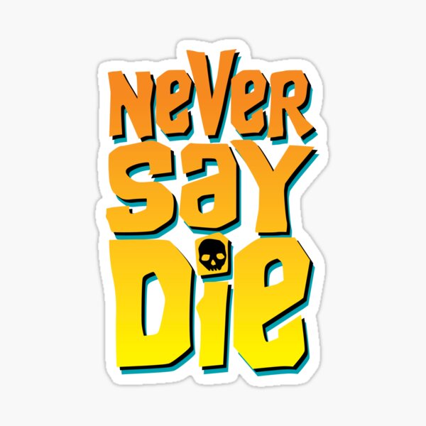 Goonies Never Say Die - colour Sticker
